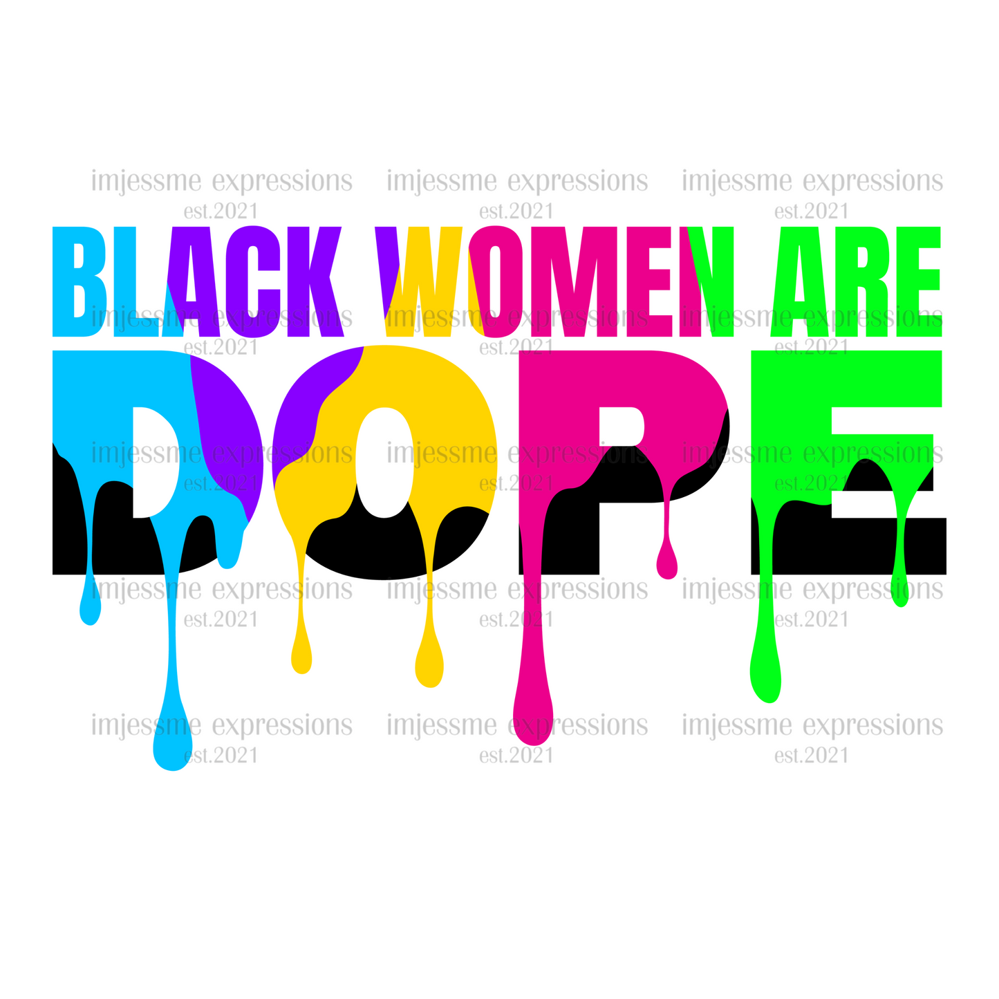 Black Women are DOPE - Word Art Sublimation Graphic Tee