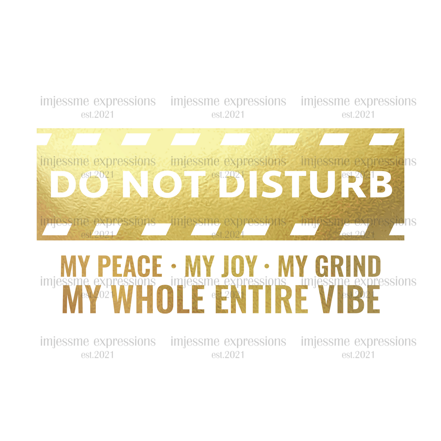 Do Not Disturb Gold - Word Art Sublimation Graphic Tee