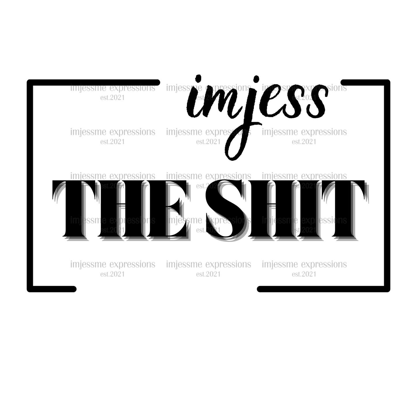 The Shit - Imjess... Signature Expressions
