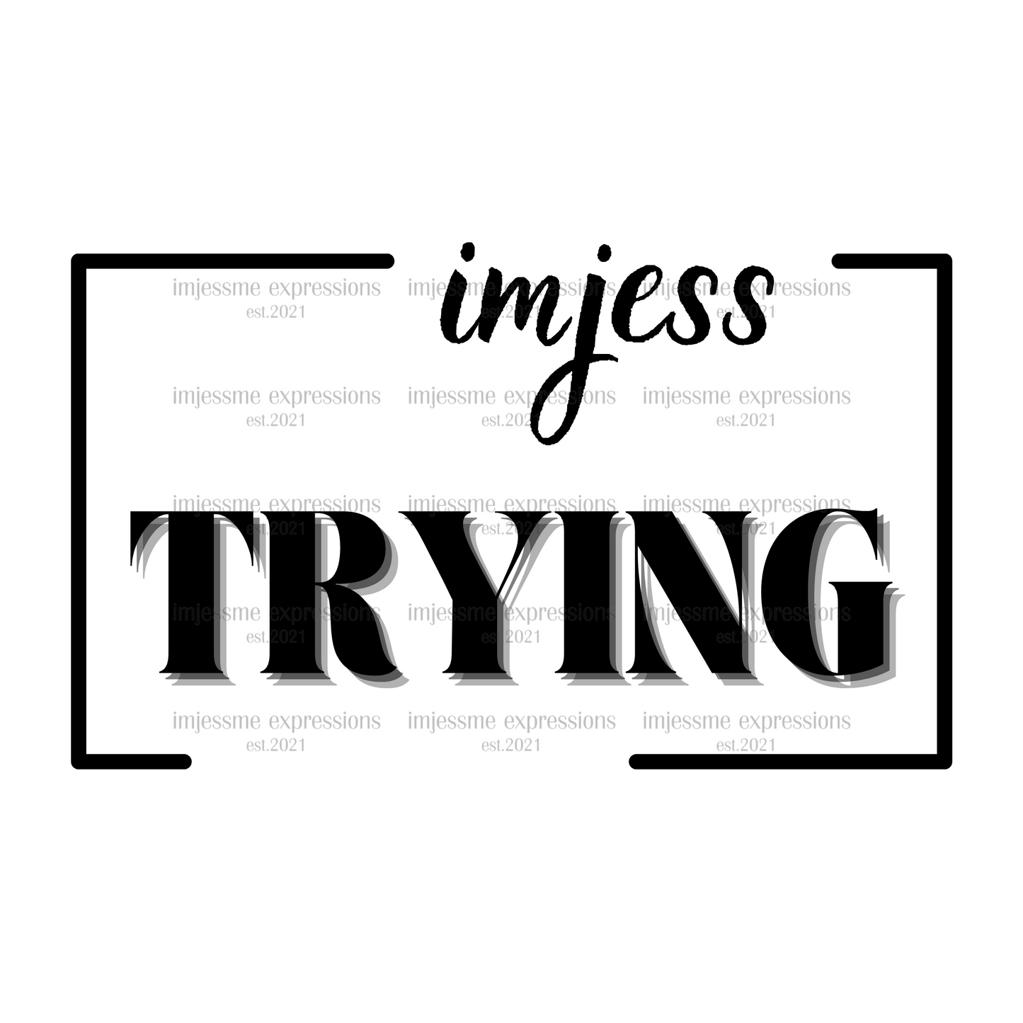 Trying - Imjess... Signature Expressions