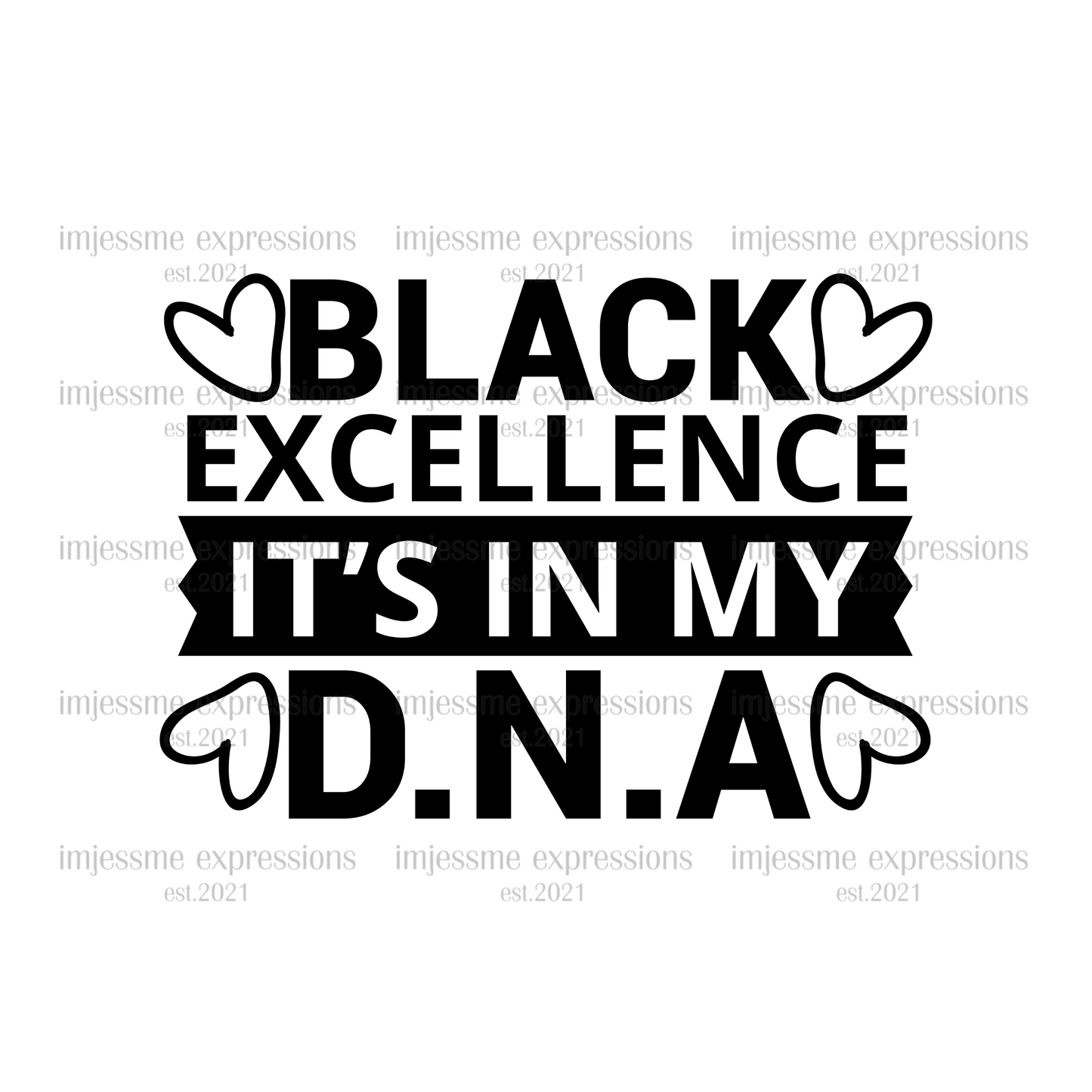 Black Excellence - It's in my DNA - Sublimation Graphic Tee