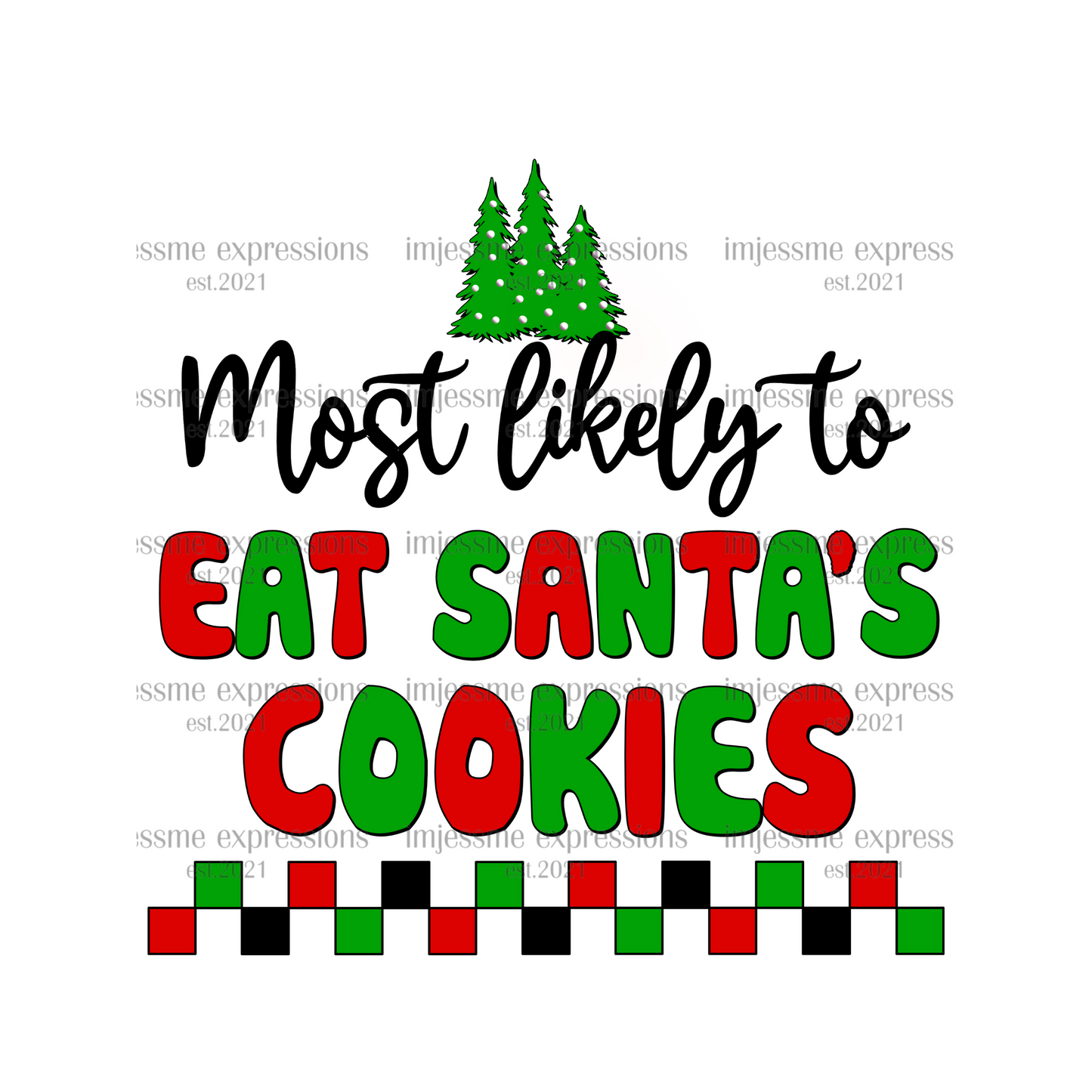 Eat Santas Cookies - Most likely to... Matching Christmas Graphic Tee