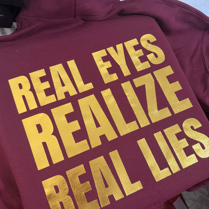 Real Eyes Realize Real Lies - Graphic Hoodie