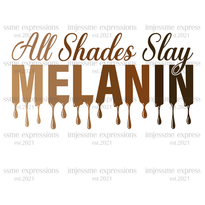 All Shades Slay - Melanin Magic Sublimation Graphic Tee