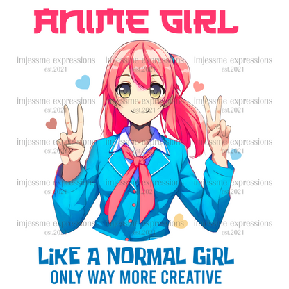 Anime Girl, Only Way More Creative - Sublimation Graphic Tee