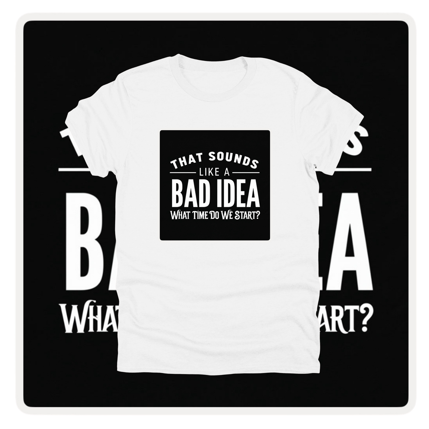BAD IDEA - Attitude Amplified Graphic Tee