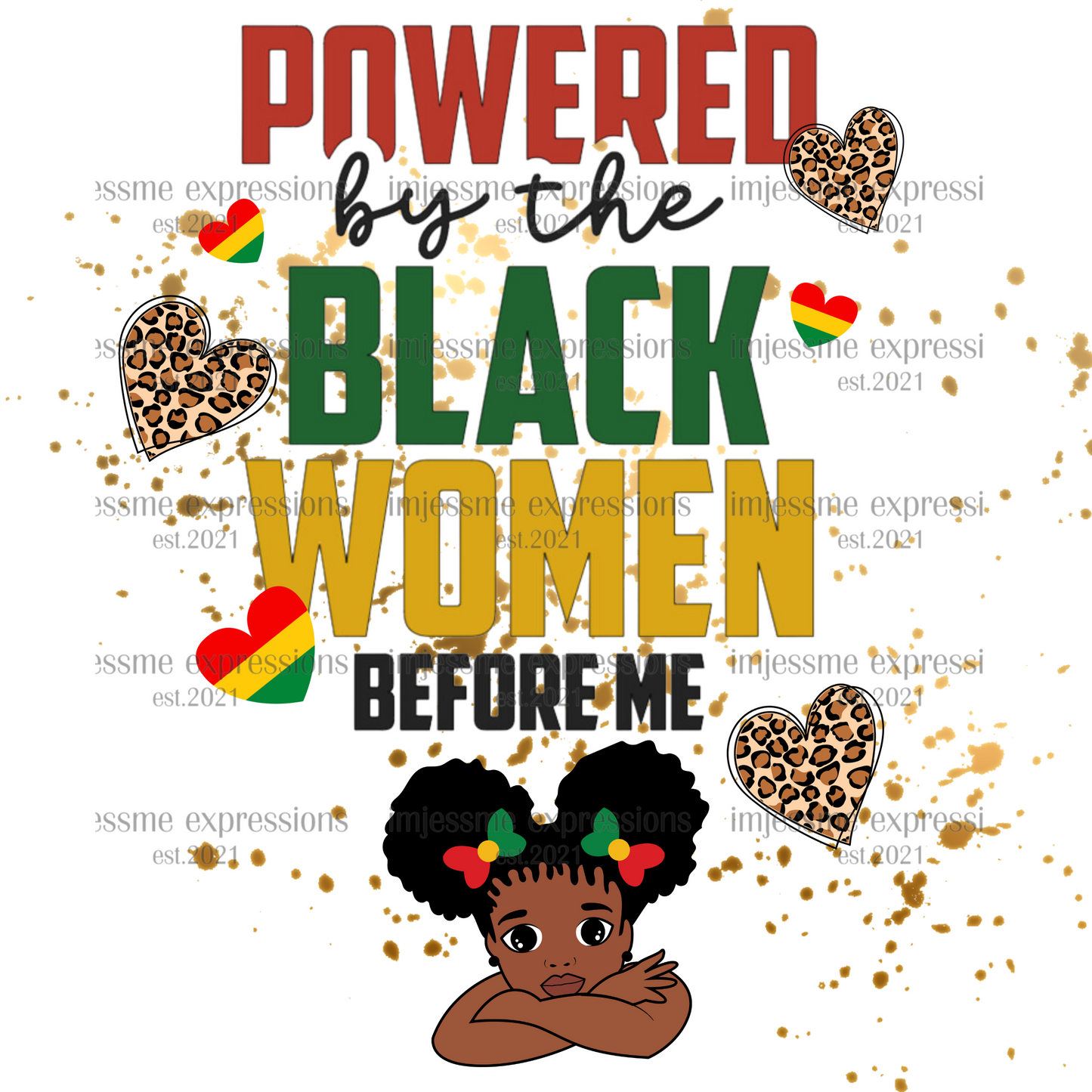 Powered By the Black Women Before Me - Sublimation Graphic Tee