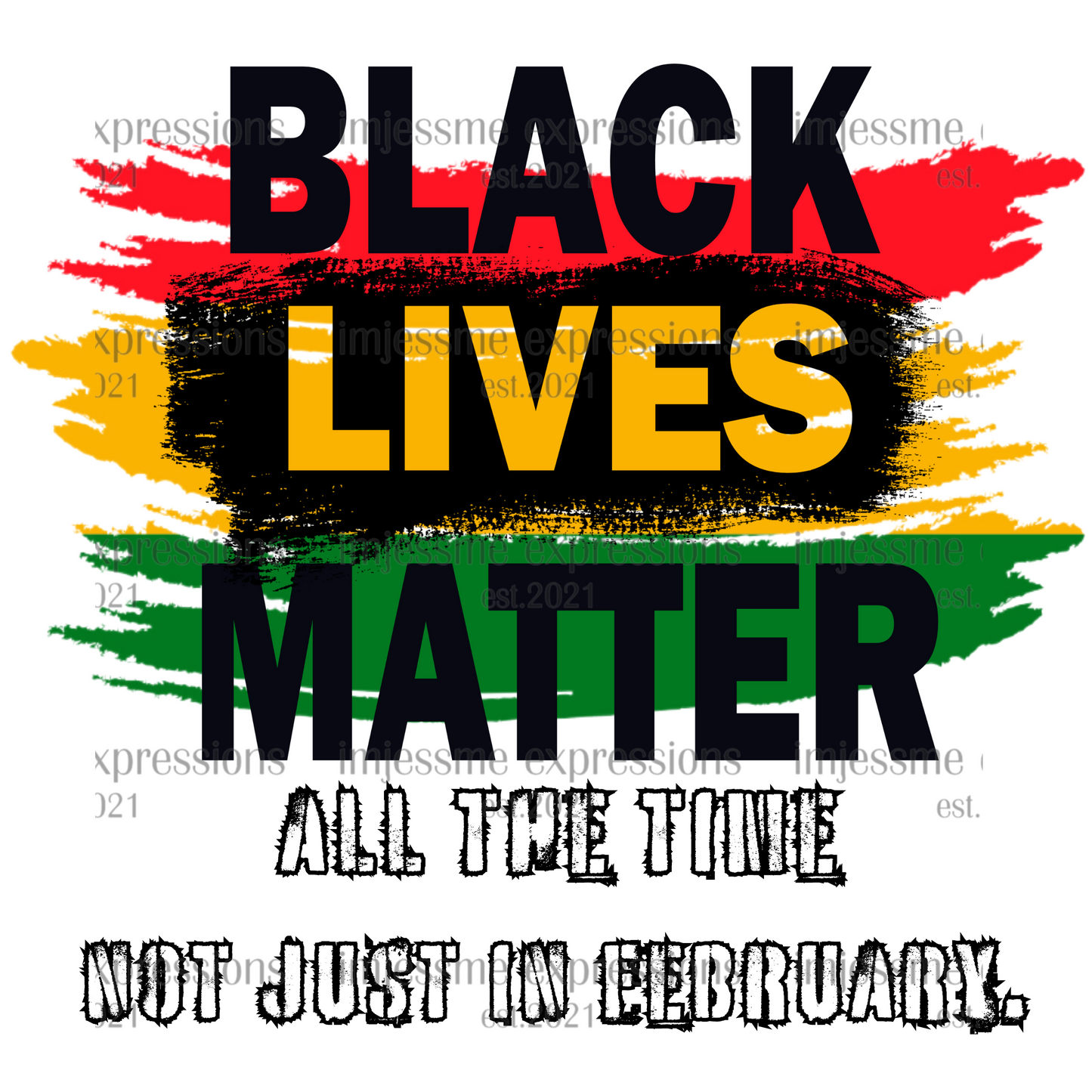 Black Lives Matter All the Time - Sublimation Graphic Tee