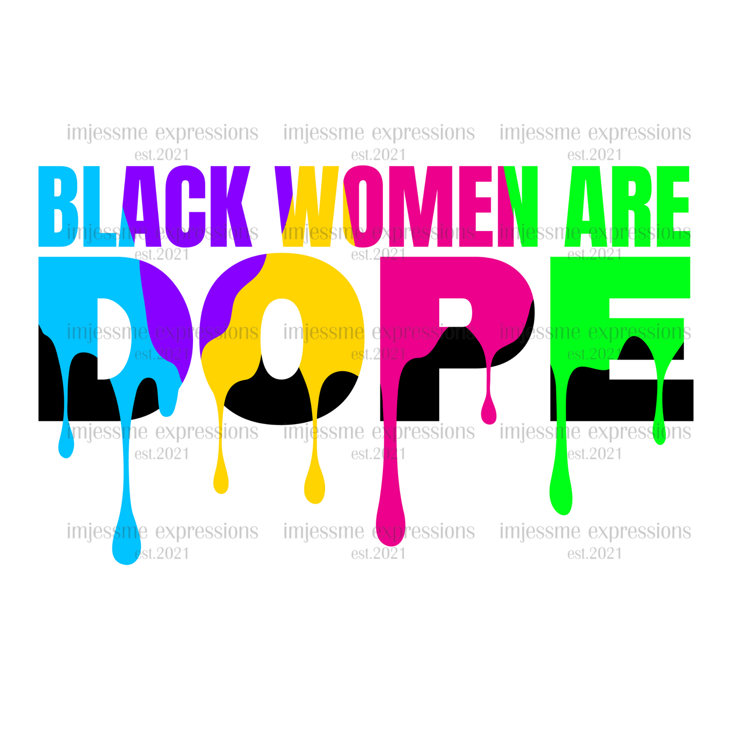 Black Women are DOPE  - Word Art Sublimation Graphic Tee