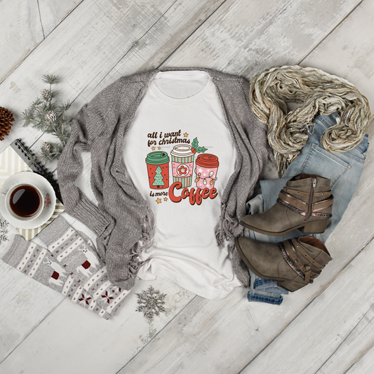 Retro-All I want for Christmas is more COFFEE - Graphic Tee