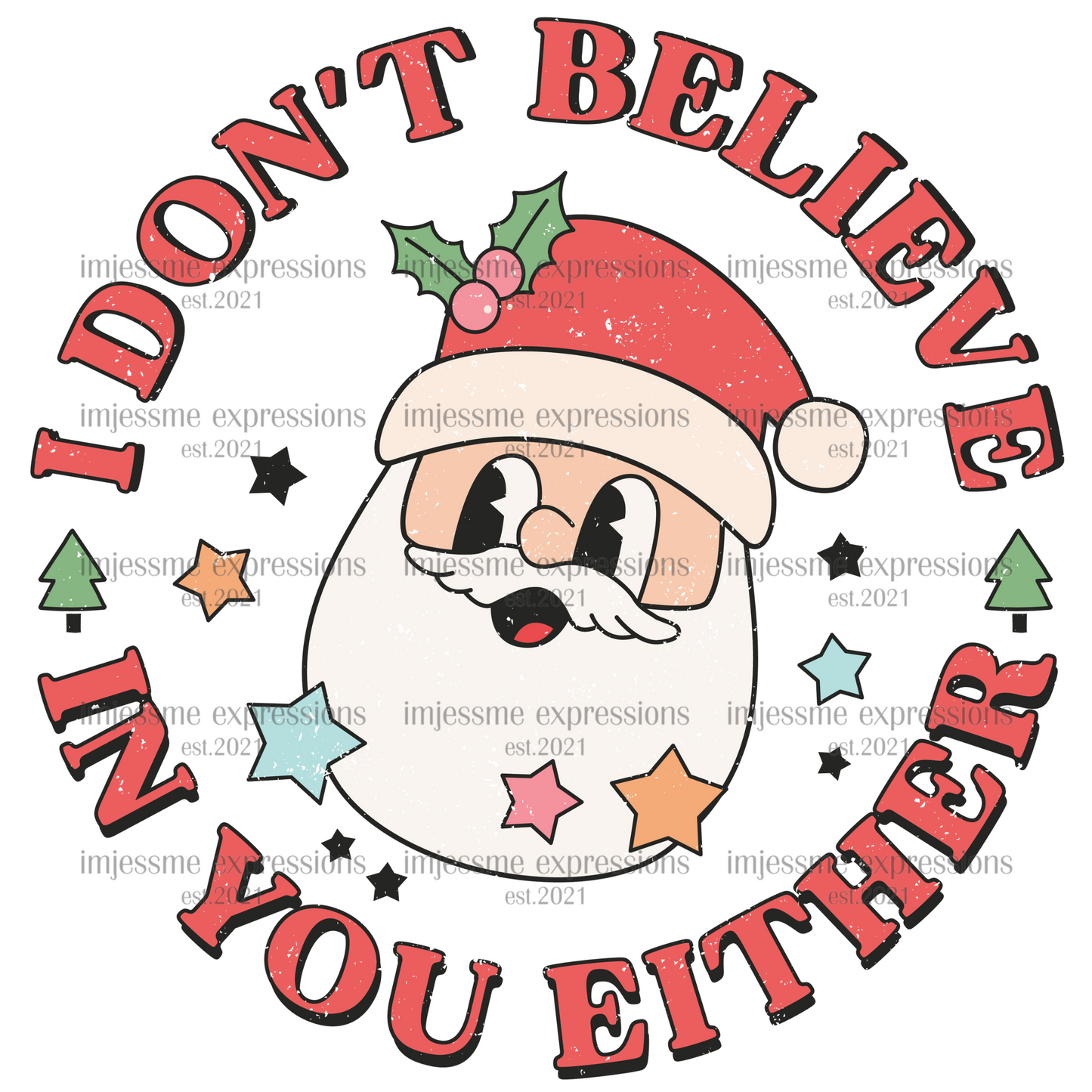Retro-I don't believe in you either Santa - Graphic Tee