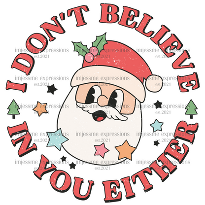 Retro-I don't believe in you either Santa - Graphic Tee