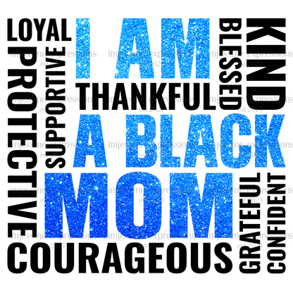 I am a Black Mom Blue  - Word Art Sublimation Graphic Tee