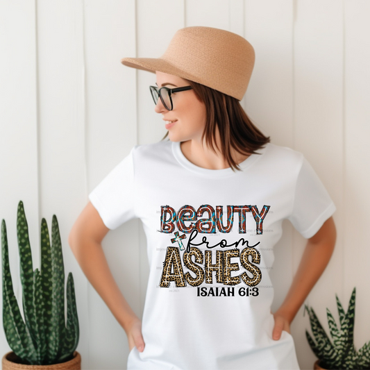 Beauty From Ashes - Isiah 61:3 - Sublimation Graphic Tee