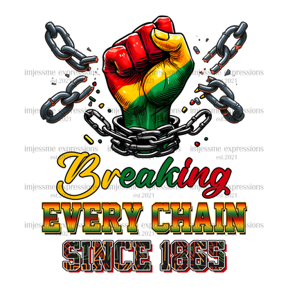 Juneteenth - Breaking Every Chain Since 1865