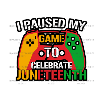 Juneteenth - Paused My Game