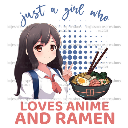 Just a Girl Who Loves Anime and Ramen - Sublimation Graphic Tee