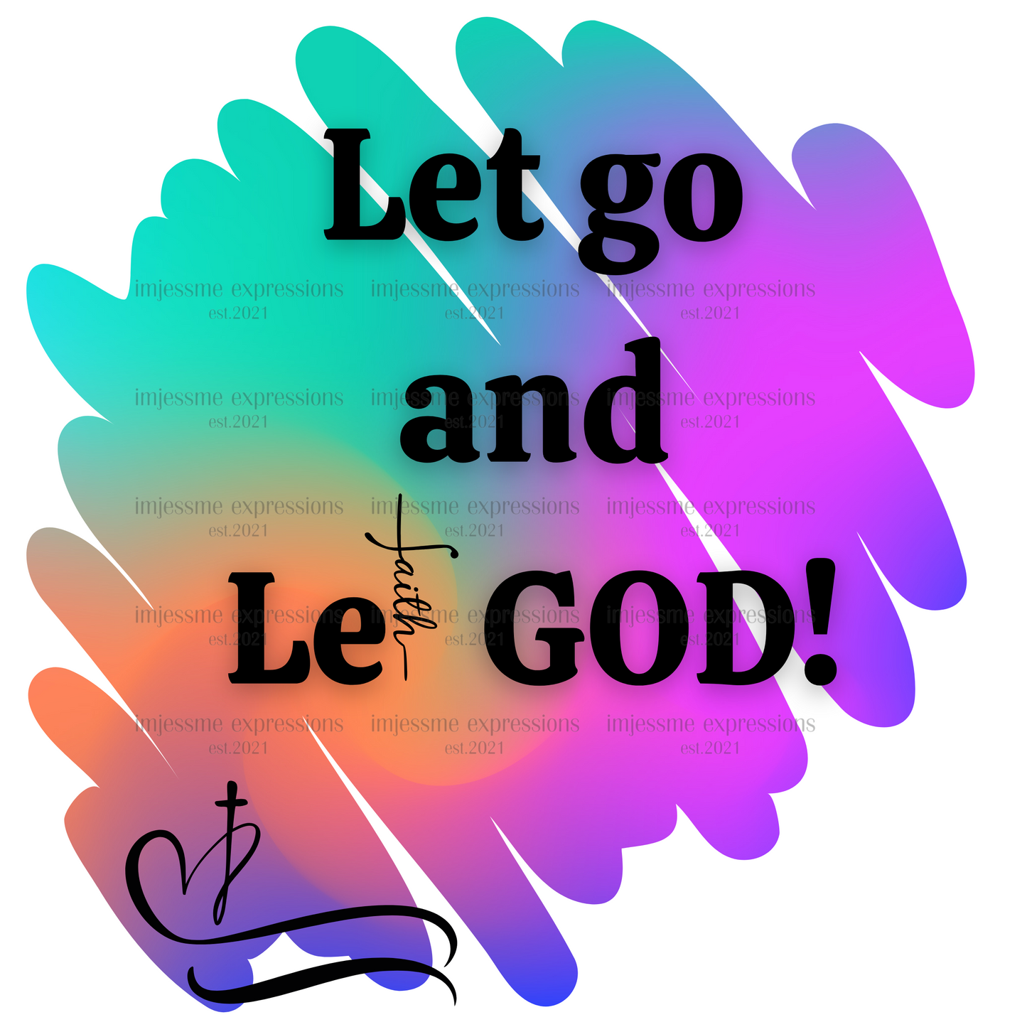 Let Go and Let GOD - Sublimation Graphic Tee