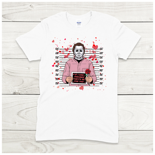 Mike - If I Had Feelings - Scary Valentine Sublimation Graphic Tee