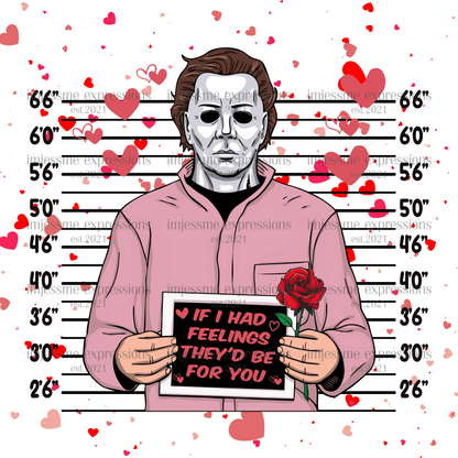 Mike - If I Had Feelings - Scary Valentine Sublimation Graphic Tee