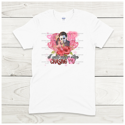 Mike - I'll never Stop Chasing You 2 - Scary Valentine Sublimation Graphic Tee