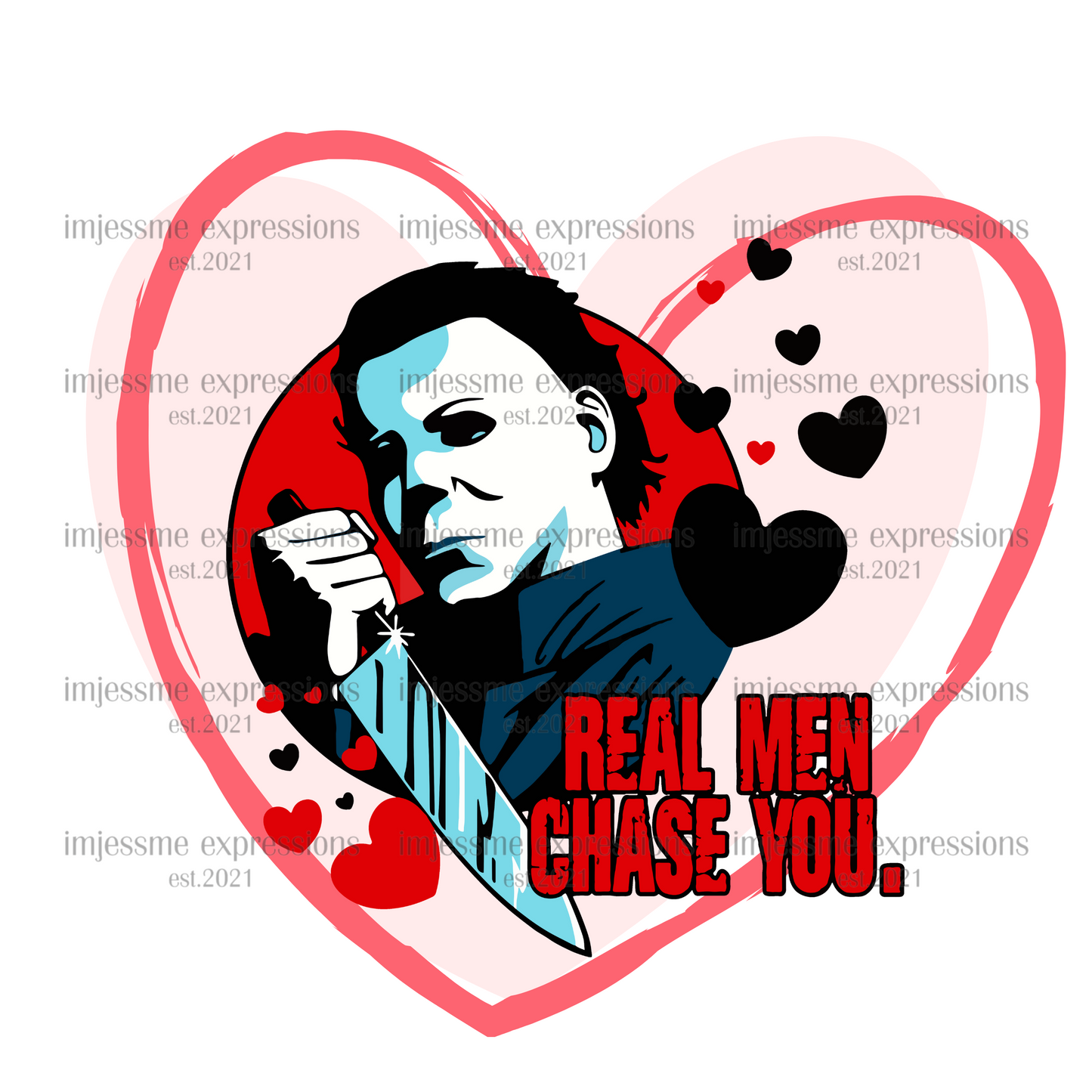 Mike - Real Men Chase You - Scary Valentine Sublimation Graphic Tee