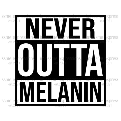 Never Outta Melanin - Melanin Magic Sublimation Graphic Tee