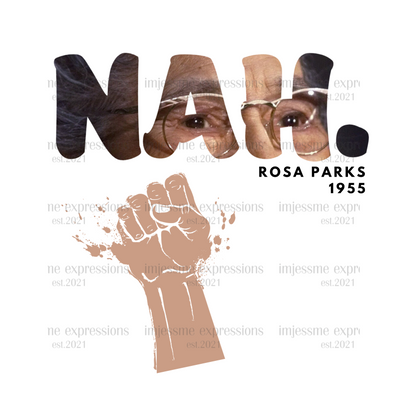 Nah. - Rosa Parks - Sublimation Graphic Tee