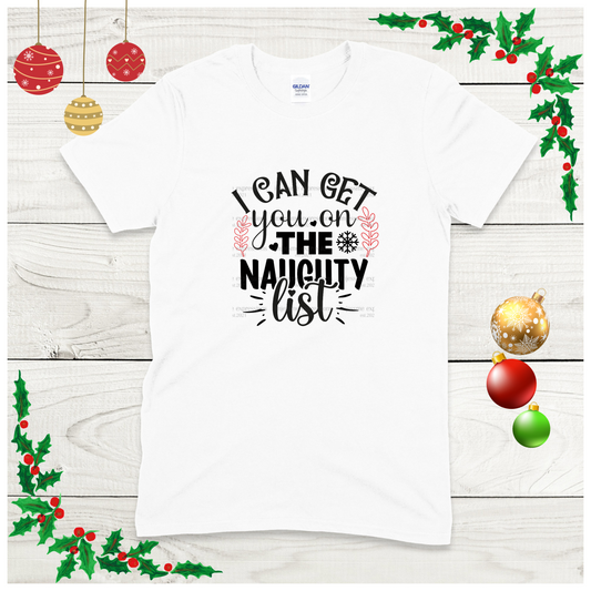 I can get you on the Naughty List - Graphic Tee