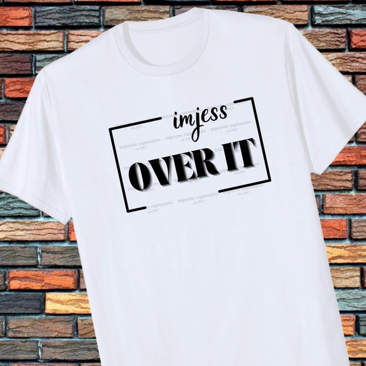 Over It - Imjess... Signature Expressions