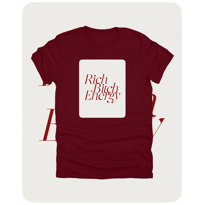 RICH B#TCH ENERGY - Attitude Amplified Graphic Tee