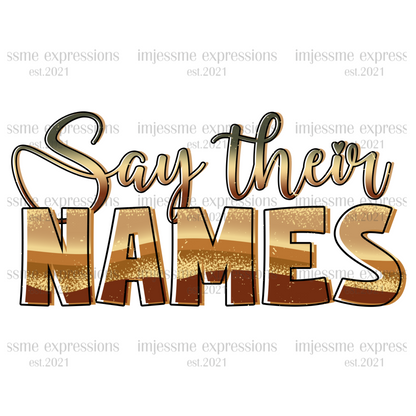 Say Their Names - Melanin Magic Sublimation Graphic Tee