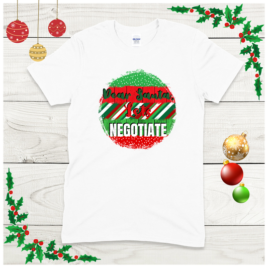 Dear Santa, Lets Negotiate - Graphic Tee