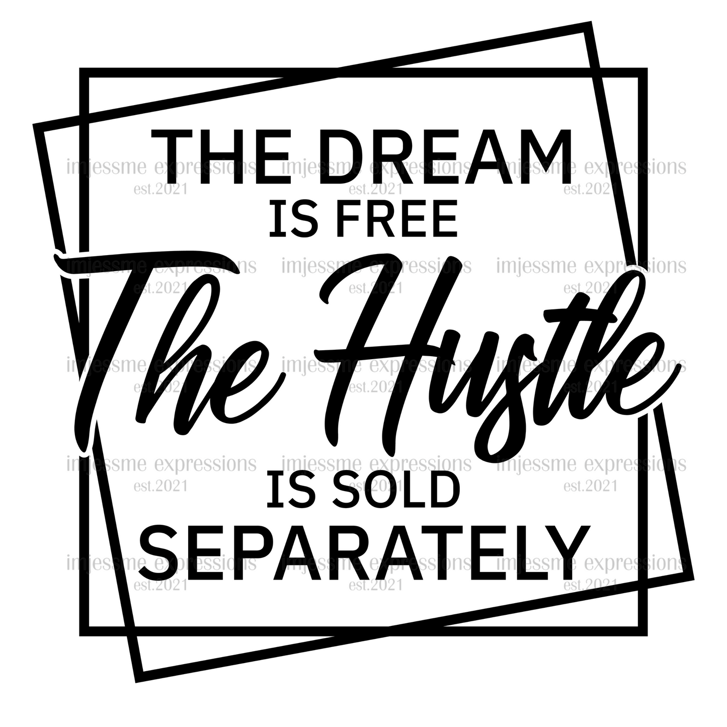 The Dream is Free, The Hustle is Sold Separately - Word Art Sublimation Graphic Tee