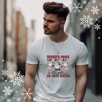 There's Some Ho Ho Ho's In This House - Graphic Tee