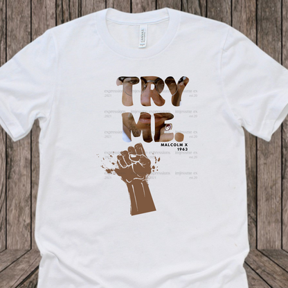 Try Me. - Malcolm X - Sublimation Graphic Tee