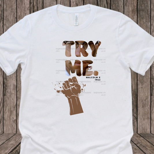 Try Me. - Malcolm X - Sublimation Graphic Tee