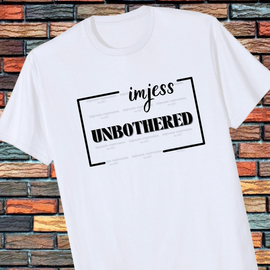 Unbothered - Imjess... Signature Expressions