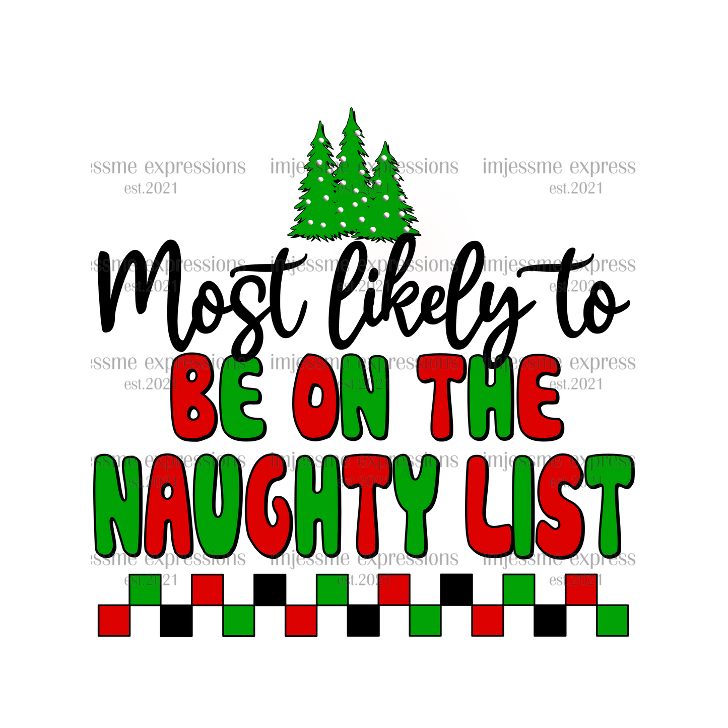 Be on the Naughty List - Most likely to... Matching Christmas Graphic Tee
