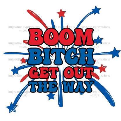 Patriotic - Boom B*tch Get Out the Way