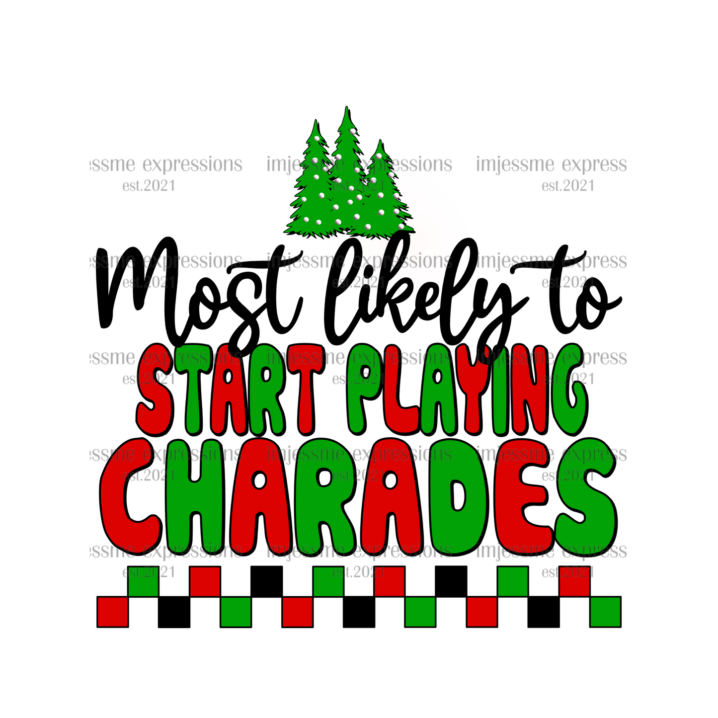 Start Playing Charades - Most likely to... Matching Christmas Graphic Tee