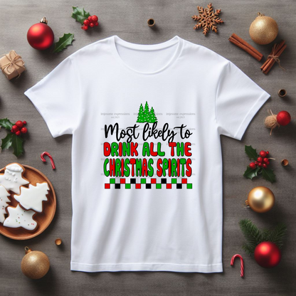 Drink all the Christmas Spirits - Most likely to... Matching Christmas Graphic Tee
