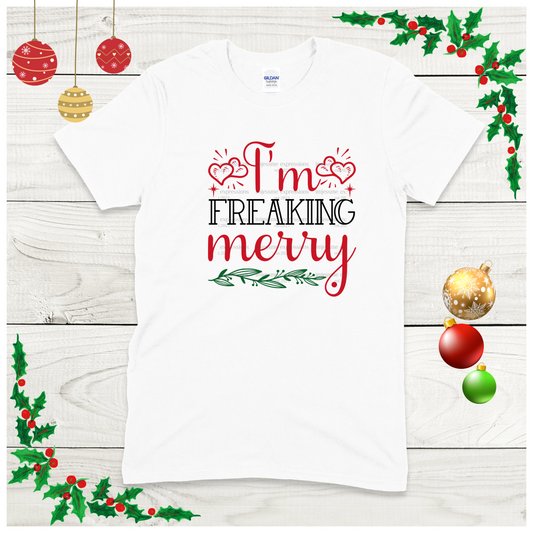 I'm Freaking Merry - Graphic Tee