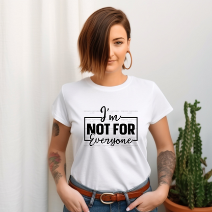 I'm not for everyone  - Word Art Sublimation Graphic Tee