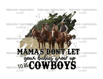 MAMAS DONT LET YOUR BABIES GROW UP TO BE COWBOYS - GRAPHIC TEE