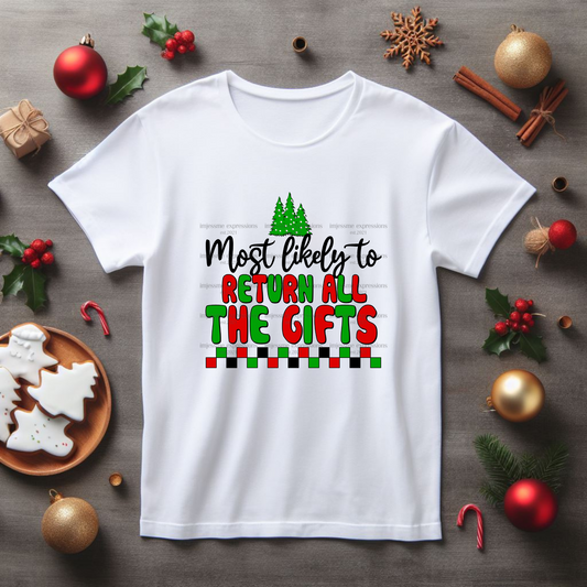 Return all the Gifts - Most likely to... Matching Christmas Graphic Tee