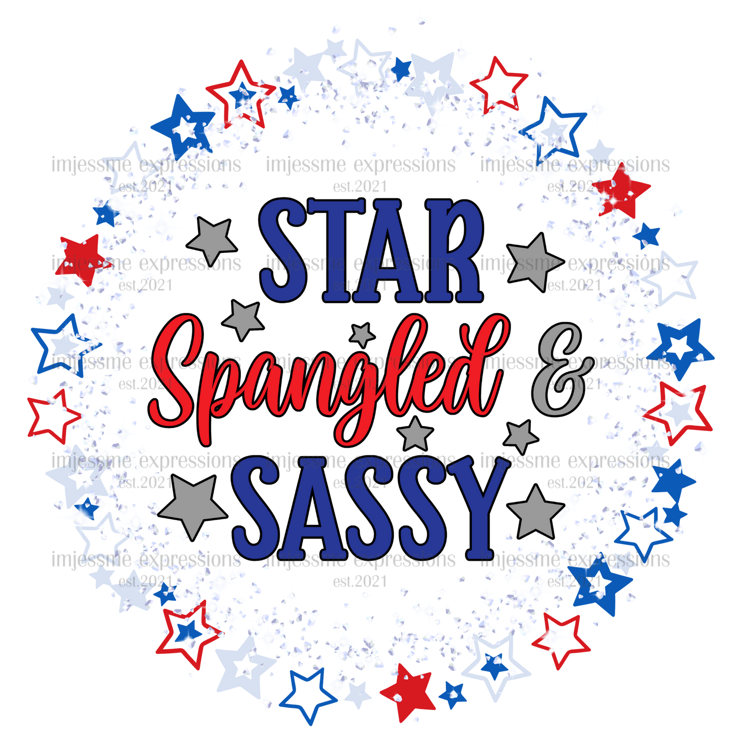 Patriotic - Star, Spangled & Sassy