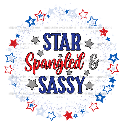 Patriotic - Star, Spangled & Sassy