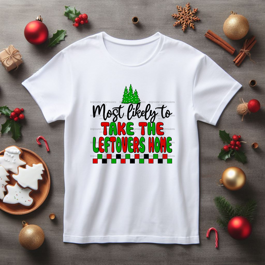 Take the Leftovers Home - Most likely to... Matching Christmas Graphic Tee