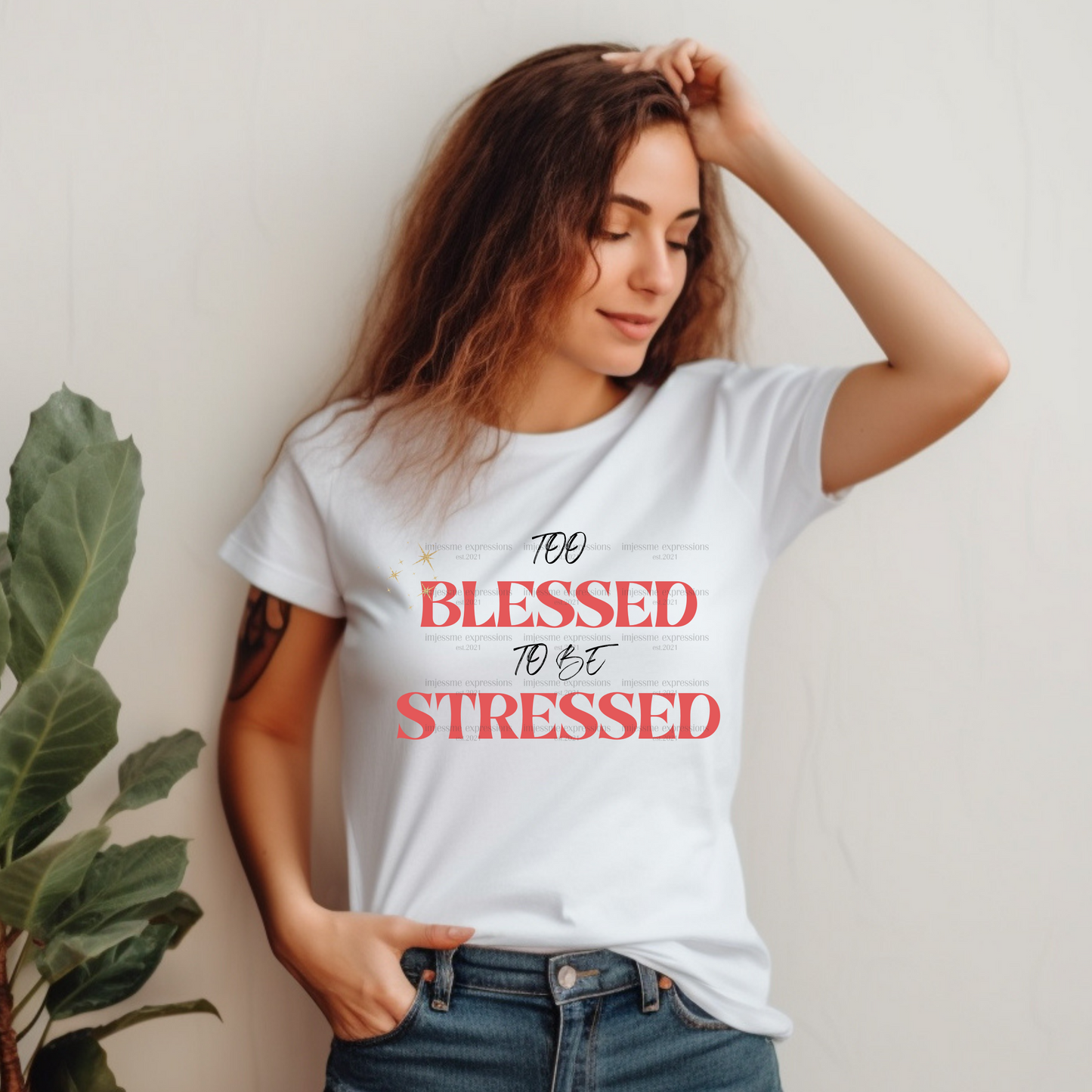 Too Blessed to be Stressed - Graphic Tee